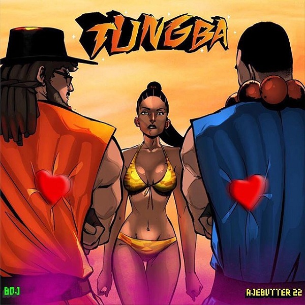 Ajebutter22 & BOJ – Tungba