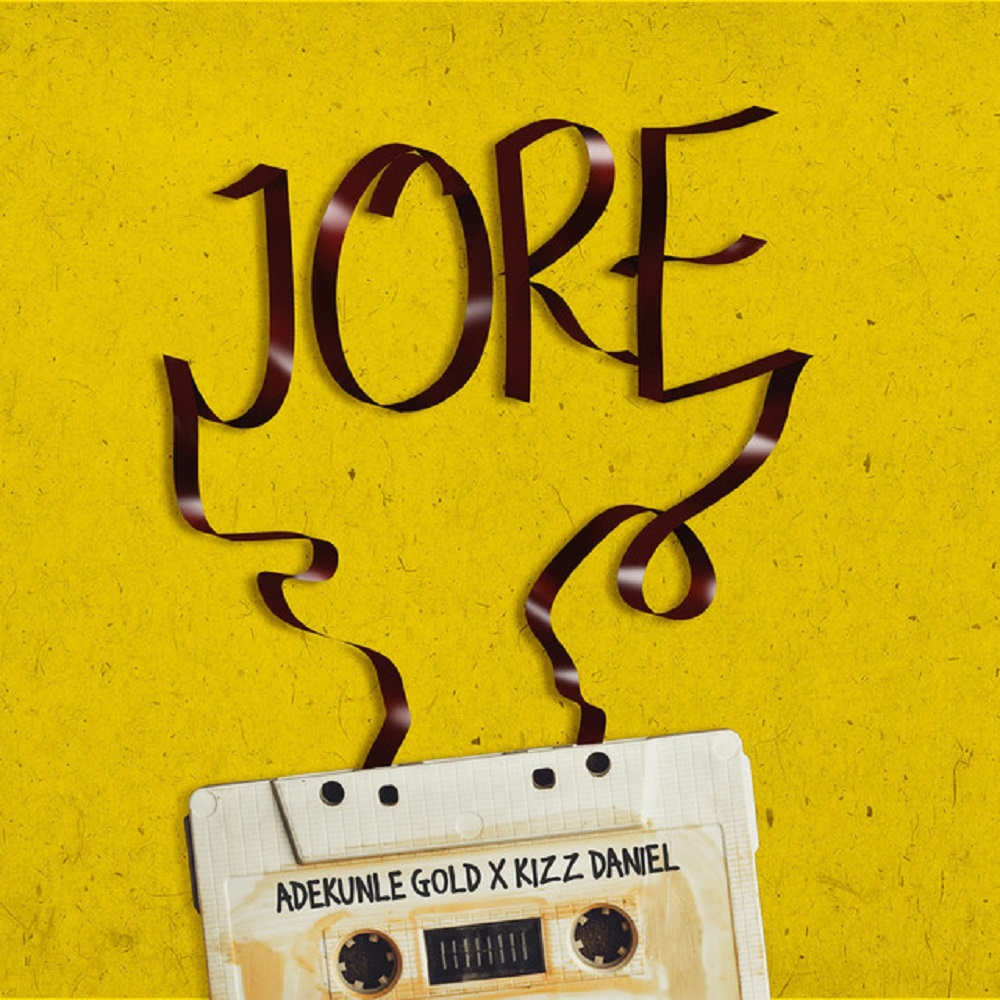 Adekunle Gold ft. Kizz Daniel – Jore