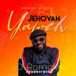 D-Romola – Jehovah Yahweh + Rejoice