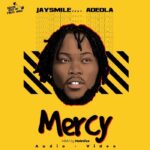 Jaysmile Ft. Adeola – Mercy