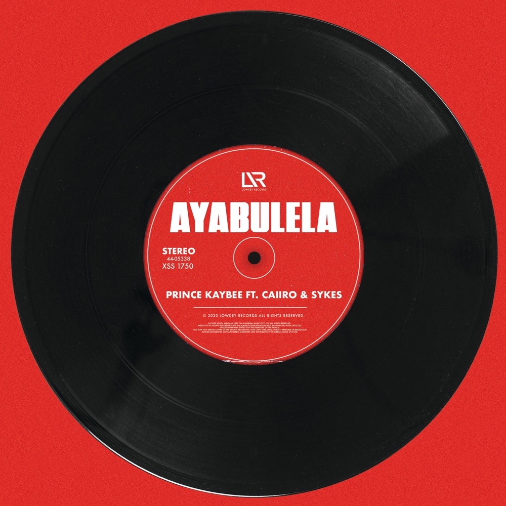 Prince Kaybee – Ayabulela ft. Caiiro, Sykes