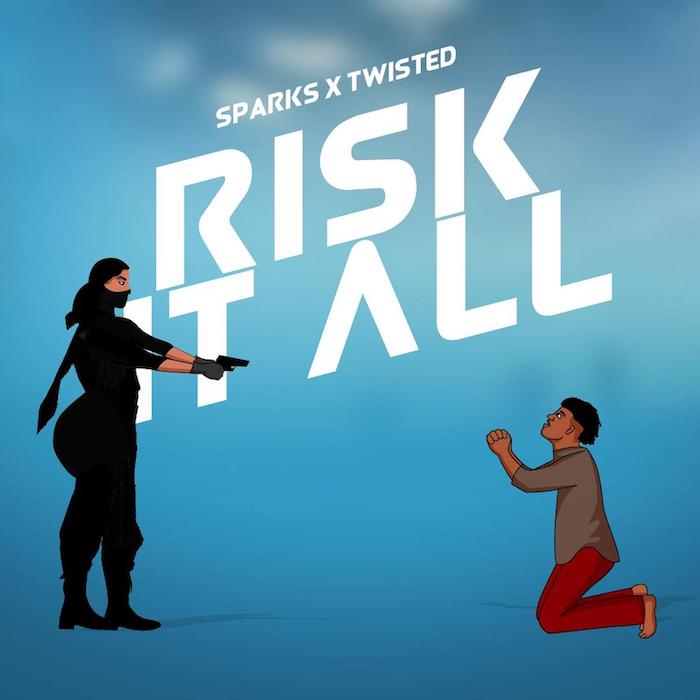 Sparks Ft. Twisted – Risk It All