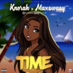 Knorah Ft. Maxswasy – Time