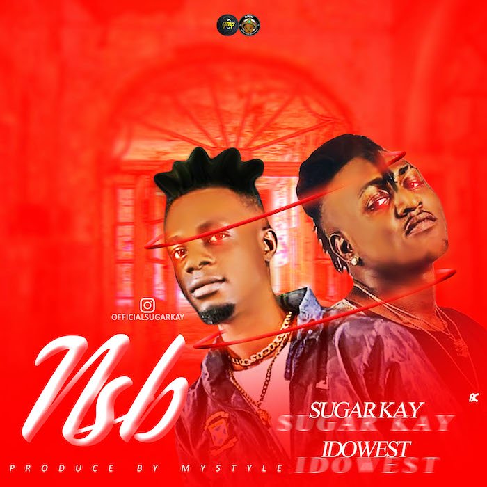 Sugarkay Ft. Idowest – NSB (Never Stop Believing)