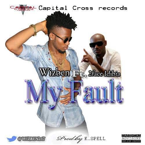 Wizben ft. 2face Idibia – My Fault