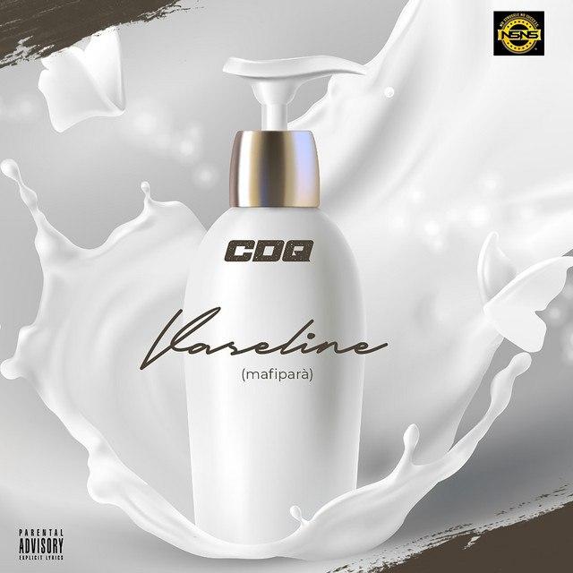 CDQ – Vaseline