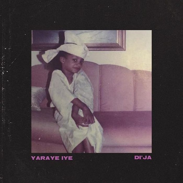 Di’Ja – Yaraye Iye