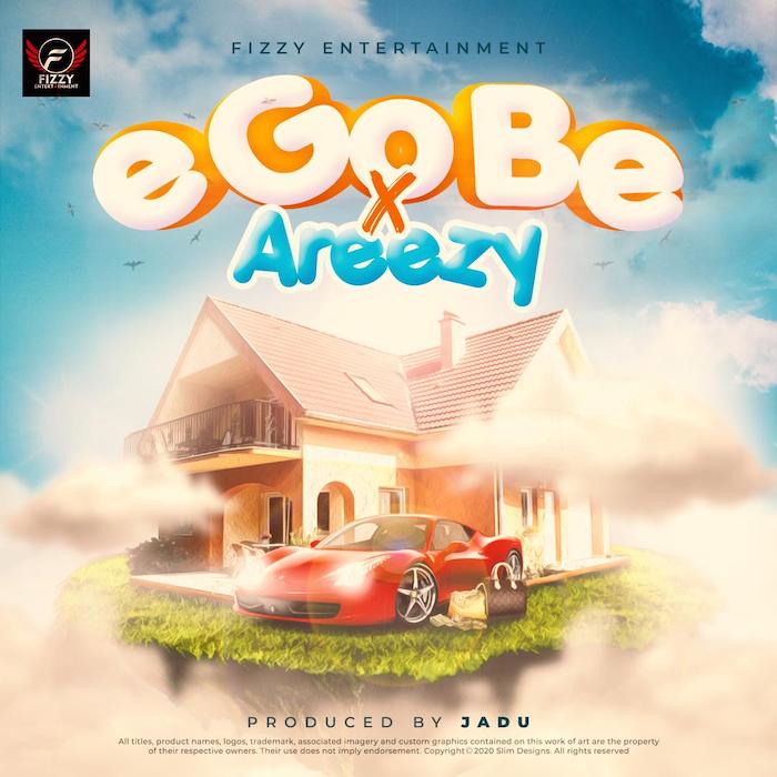 Ijoba Fizzy Ft. Areezy – E Go Be