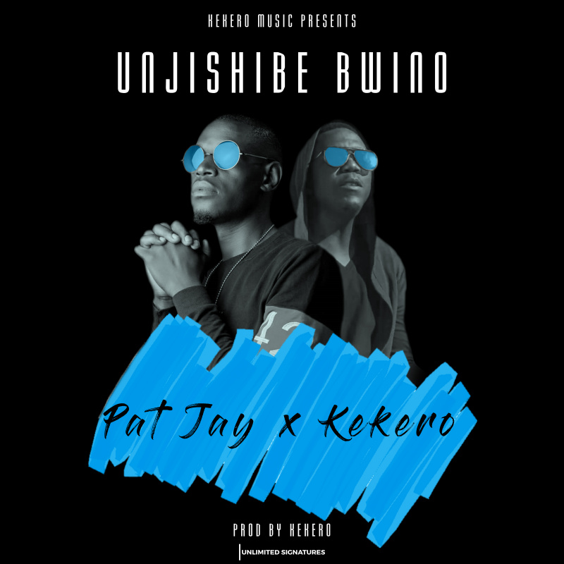 Pat J Ft. Kekero – Unjishibe Bwino