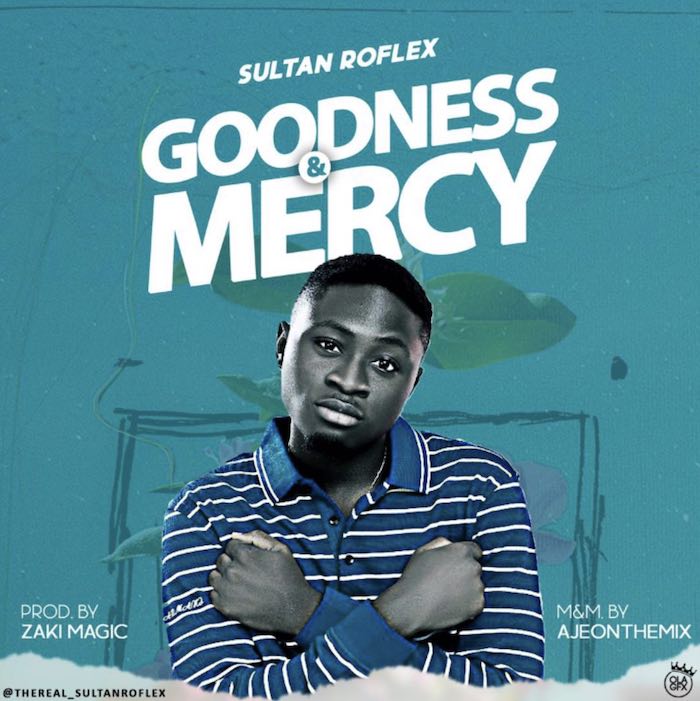 Sultan Roflex – Goodness & Mercy