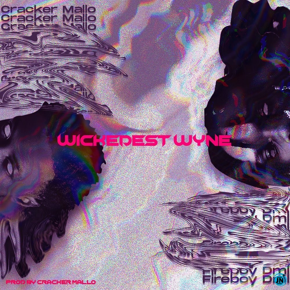 Cracker Mallo – Wickedest Wyne ft. Fireboy DML