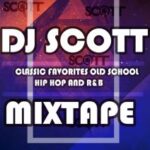 DJ Scott – Classic Favorites Old School, Hip Hop and R&B