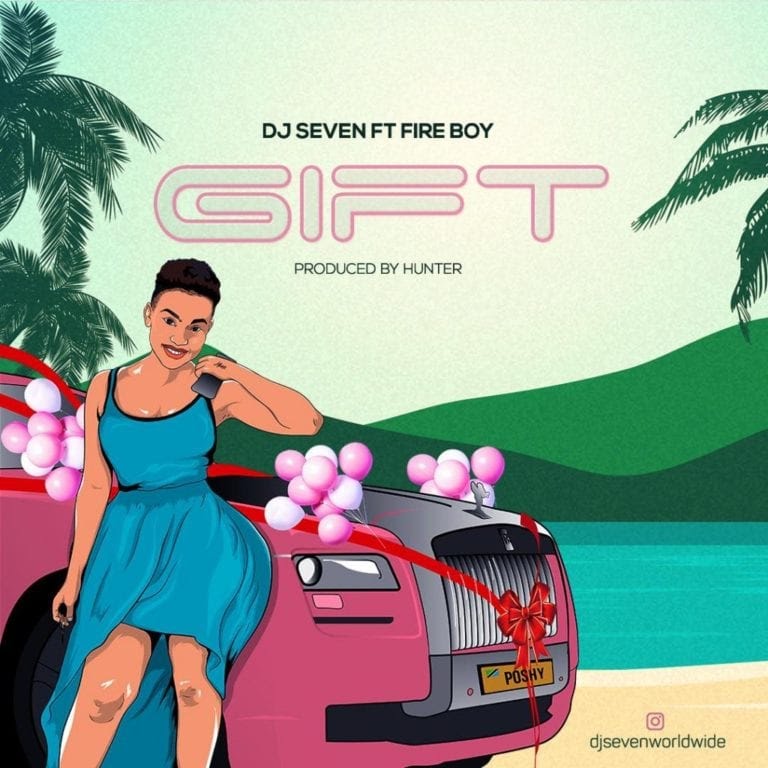 DJ Seven – Gift ft. Fireboy DML