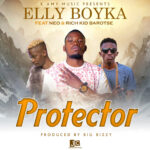 Elly Boyka ft. Neo & Rich Kid Barotse – Protector