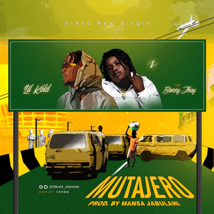 Lil Kold Ft. Barry Jhay – Mutajero