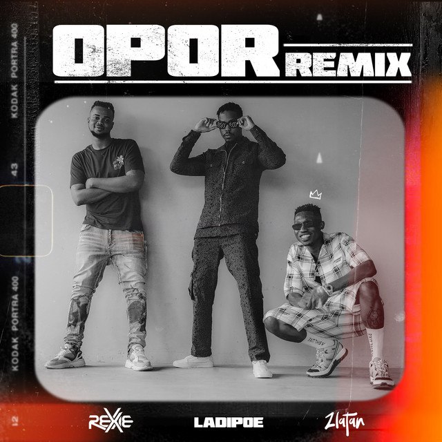 Rexxie Ft. Zlatan & LadiPoe – Opor (Remix)