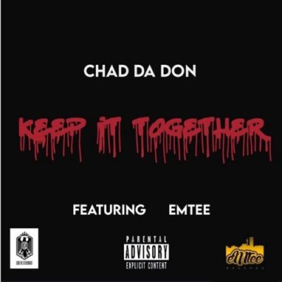 Chad Da Don ft. Emtee – Keep It Together