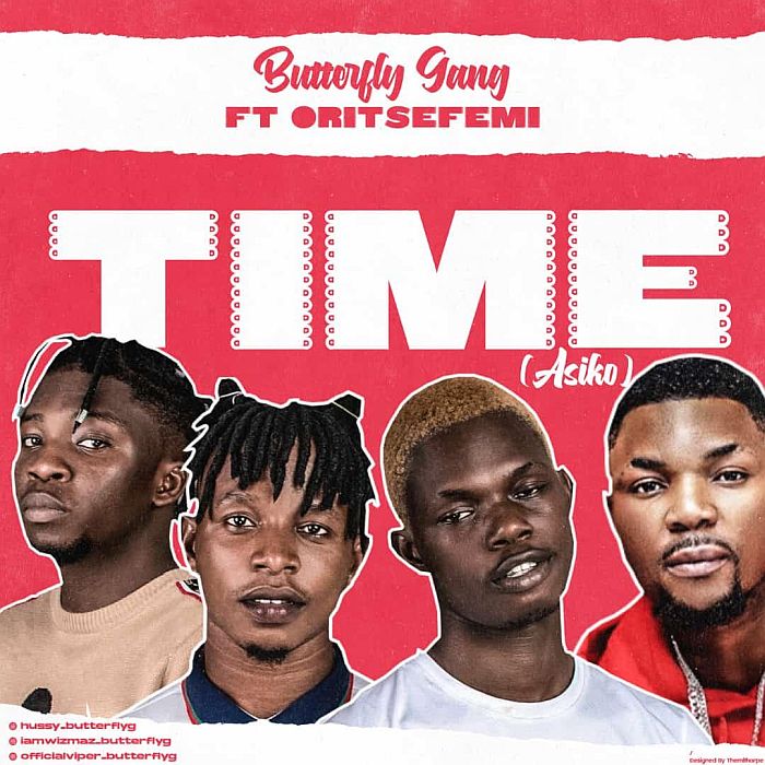 Butterfly Gang Ft. Oritse Femi – Time (Asiko)