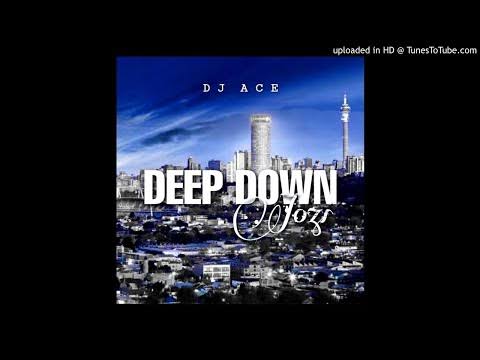 DJ Ace – Deep Down Jozi