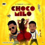 DJ Yungdaddy – Choco Milo Ft. C-Baba