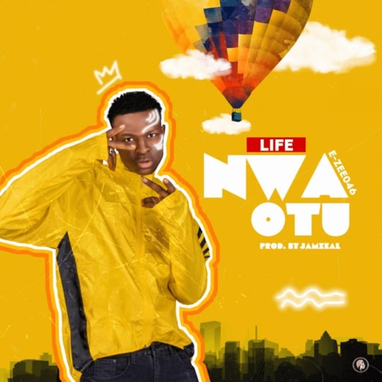 E-zee – Life Nwaotu