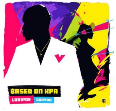 Ladipoe ft. Crayon – Based On Kpa