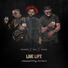 Olamide – Live Life ft. Falz & Timaya