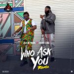 Oga Network Ft. Harrysong – Who Ask You (Remix)