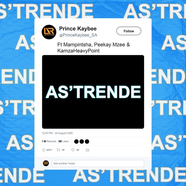 Prince Kaybee – As’Trende ft. Mampintsha, Peekay Mzee, KamzaHeavyPoint