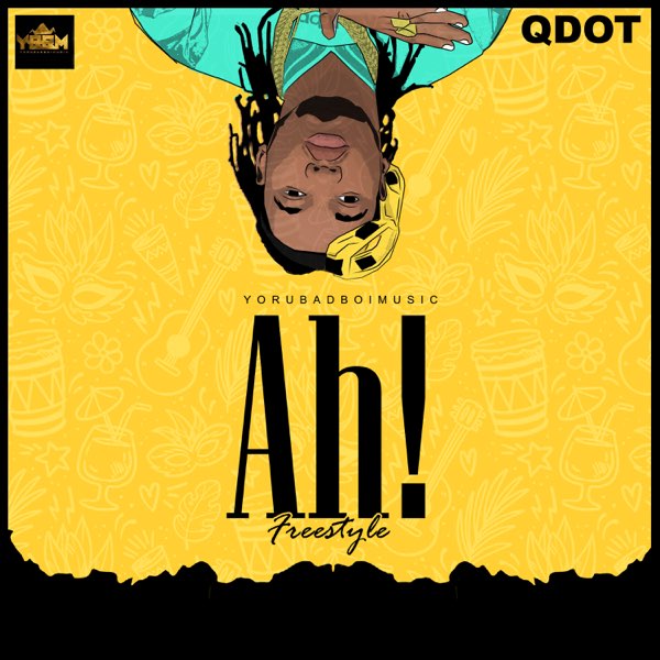 Qdot – Ah! (Freestyle)