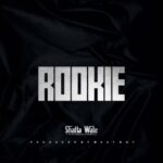 Shatta wale – Rookie