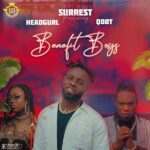 Surrest Ft Headgurl & Qdot – Benefit Boys