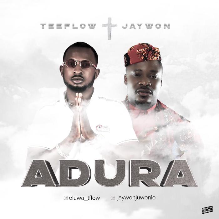 Teeflow Ft Jaywon – Adura