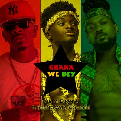 Kuami Eugene ft. Shatta Wale & Samini – Ghana We Dey