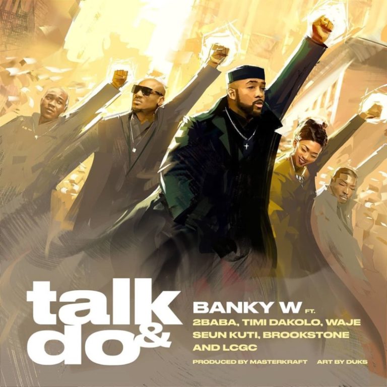 Banky W ft 2Baba, Timi Dakolo, Waje, Seun Kuti, Brookstone, LCGC – Talk And Do