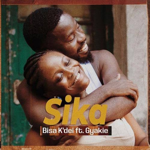 Bisa Kdei Ft Gyakie – Sika