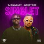 DJ Enimoney Ft Nessy Bee – Singlet