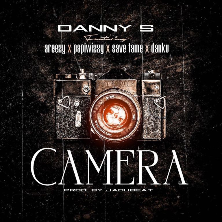 Danny S ft Areezy, Papiwizzy, Save Fame & Danku – Camera