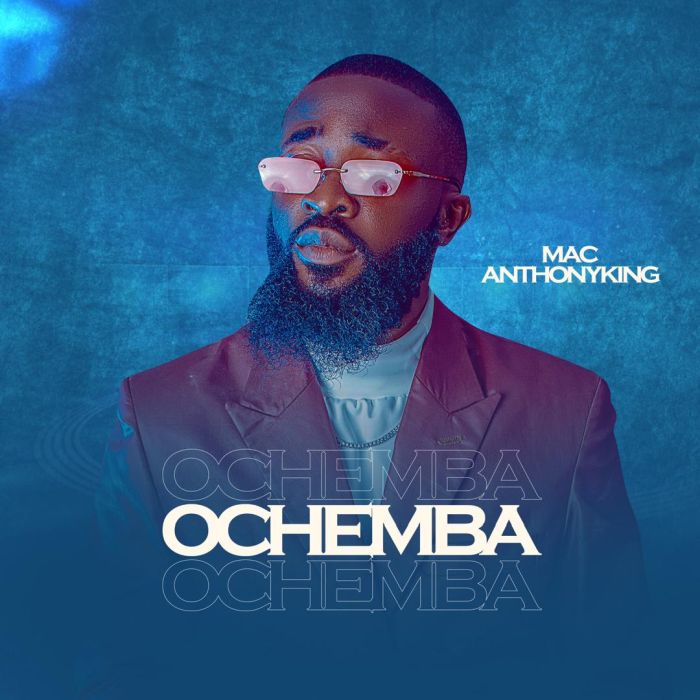 Mac AnthonyKing – Ochemba