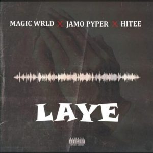 Magic Wrld ft Jamopyper & Hitee – Laye