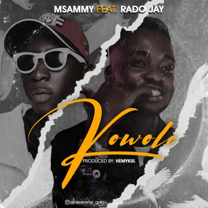 MSammy Ft. Rado Jay – Kowole