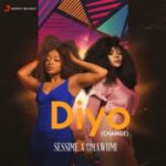 Sessimè Ft Omawumi – Diyo (Change)