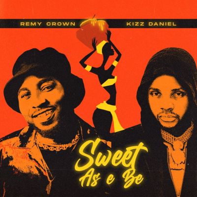 Remy Crown ft. Kizz Daniel – Sweet As E Be