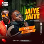 YNK Ft. Seriki – Jaiye Jaiye