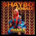 Shaybo Ft. Bella Shmurda – Dobale (Remix)