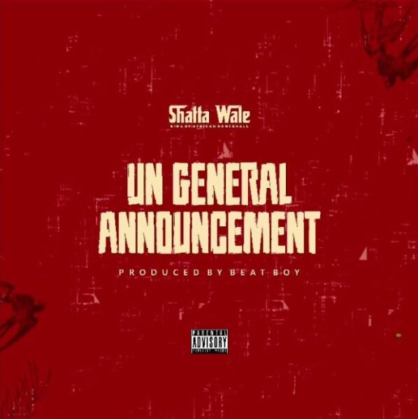 Shatta Wale – UN General Announcement (Samini Diss)