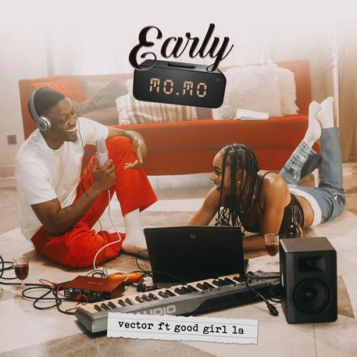 Vector – Early Momo Ft. GoodGirl LA