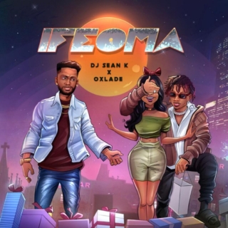 DJ Sean K Ft Oxlade – Ifeoma 1