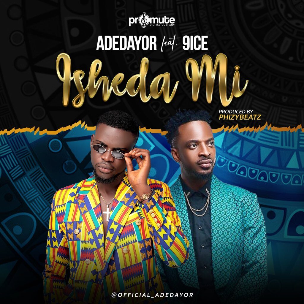 Adedayor ft 9ice – isheda mi