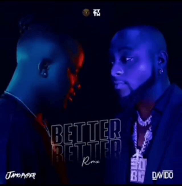 Jamopyper Better Better Remix Ft Davido Free Mp3 Download 1